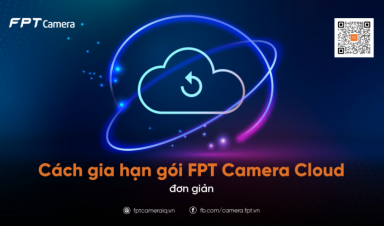 4 cách gia hạn gói FPT Camera Cloud đơn giản